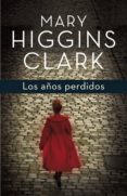 los años perdidos (ebook)-mary higgins clark-9788401354670 los años perdidos (ebook)-mary higgins clark-9788401354670