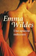 una apuesta indecente-emma wildes-9788401382970 una apuesta indecente-emma wildes-9788401382970