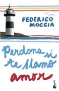perdona si te llamo amor-federico moccia-9788408087670 perdona si te llamo amor-federico moccia-9788408087670