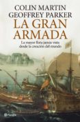 la gran armada: la mayor flota jamas vista desde la creacion del mundo-geoffrey parker-colin martin-9788408101970 la gran armada: la mayor flota jamas vista desde la creacion del mundo-geoffrey parker-colin martin-9788408101970