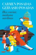 Descarga gratis libros de audio para ipad HOY CAVIAR, MAÑANA SARDINAS in Spanish 9788408110170 PDB ePub