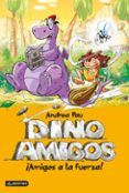 dinoamigos 1: amigos a la fuerza-andrea pau-9788408124870 dinoamigos 1: amigos a la fuerza-andrea pau-9788408124870
