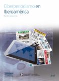 ciberperiodismo en iberoamérica (ebook)-9788408154570 ciberperiodismo en iberoamérica (ebook)-9788408154570