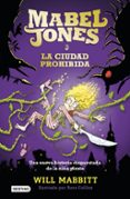 mabel jones 2: mabel jones y la ciudad prohibida-will mabbit-9788408167570 mabel jones 2: mabel jones y la ciudad prohibida-will mabbit-9788408167570