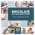 bricolaje en casa paso a paso: proyectos que puedes hacer tu mismo: 123 trabajos que te inspiran (leroy merlin)-9788409059270 bricolaje en casa paso a paso: proyectos que puedes hacer tu mismo: 123 trabajos que te inspiran (leroy merlin)-9788409059270
