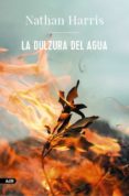 Libros gratis en línea para leer. LA DULZURA DEL AGUA (ADN) (Spanish Edition) de NATHAN HARRIS 9788413626970