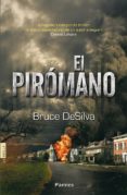 el piromano-bruce desilva-9788415433170 el piromano-bruce desilva-9788415433170