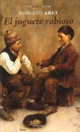 el juguete rabioso-roberto arlt-9788415458470 el juguete rabioso-roberto arlt-9788415458470