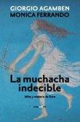 la muchacha indecible: mito y misterio de kore-giorgio agamben-9788415601470 la muchacha indecible: mito y misterio de kore-giorgio agamben-9788415601470