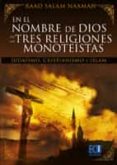 en el nombre de dios de las tres religiones monoteistas: judaismo, cristianismo e islam (ebook)-9788415613770 en el nombre de dios de las tres religiones monoteistas: judaismo, cristianismo e islam (ebook)-9788415613770