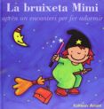 la bruixeta mimi apren encanteri adormir-kathleen amant-9788415656470 la bruixeta mimi apren encanteri adormir-kathleen amant-9788415656470