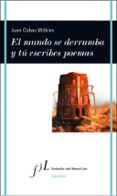el mundo se derrumba y tu escribes poemas-juan cobos wilkins-9788415673170 el mundo se derrumba y tu escribes poemas-juan cobos wilkins-9788415673170