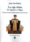la caja china. de zapatero a rajoy-juan van-halen-9788415746270 la caja china. de zapatero a rajoy-juan van-halen-9788415746270