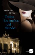 todos los sueños del mundo (ebook)-theresa revay-9788415791270 todos los sueños del mundo (ebook)-theresa revay-9788415791270