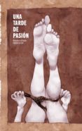una tarde de pasion-sergio bleda-ricardo esteban-9788415850670 una tarde de pasion-sergio bleda-ricardo esteban-9788415850670