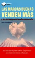 las marcas buenas venden mas y las buenas personas duermen mejor-jose maria batalla-9788415880370 las marcas buenas venden mas y las buenas personas duermen mejor-jose maria batalla-9788415880370