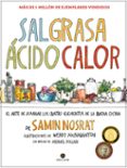 sal, grasa, acido, calor: el arte de dominar los cuatro elementos de la buena cocina-samin nosrat-wendy macnaughton-9788415887270 sal, grasa, acido, calor: el arte de dominar los cuatro elementos de la buena cocina-samin nosrat-wendy macnaughton-9788415887270