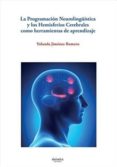 programacion neurolinguistica y los hemisferios cerebrales como herramientas de aprendizaje-yolanda jimenez romero-9788415924470 programacion neurolinguistica y los hemisferios cerebrales como herramientas de aprendizaje-yolanda jimenez romero-9788415924470