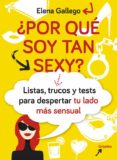 ¿por qué soy tan sexy?-elena gallego-9788415989370 ¿por qué soy tan sexy?-elena gallego-9788415989370