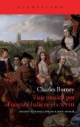viaje musical por francia e italia en e l siglo xviii-charles burney-9788416011070 viaje musical por francia e italia en e l siglo xviii-charles burney-9788416011070
