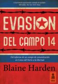 evasión del campo 14 (ebook)-blaine harden-9788416023370 evasión del campo 14 (ebook)-blaine harden-9788416023370