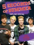 5 seconds of summer. 100% no oficial-9788416075270 5 seconds of summer. 100% no oficial-9788416075270