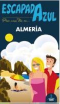 almeria 2015 (escapada azul)-manuel monreal-9788416137770 almeria 2015 (escapada azul)-manuel monreal-9788416137770