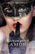 hechizos para el amor: pociones y nociones para el amor-silver ravenwolf-9788416192670 hechizos para el amor: pociones y nociones para el amor-silver ravenwolf-9788416192670