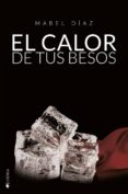 el calor de tus besos-mabel diaz-9788416384570 el calor de tus besos-mabel diaz-9788416384570