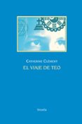 el viaje de teo-catherine clement-9788416396870 el viaje de teo-catherine clement-9788416396870