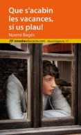 que s acabin les vacances, si us plau!-noemi bages-9788416505470 que s acabin les vacances, si us plau!-noemi bages-9788416505470