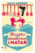 receptes per enamorar i matar-sally andrew-9788416743070 receptes per enamorar i matar-sally andrew-9788416743070