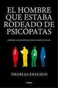 el hombre que estaba rodeado de psicópatas-thomas erikson-9788416895670 el hombre que estaba rodeado de psicópatas-thomas erikson-9788416895670