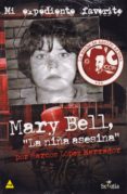 mary bell, la niña asesina-marcos lopez herrador-9788416921270 mary bell, la niña asesina-marcos lopez herrador-9788416921270
