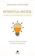mindfulness: el arte de controlar tu mente-jose manuel calvo cobo-9788416928170 mindfulness: el arte de controlar tu mente-jose manuel calvo cobo-9788416928170