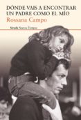 dónde vais a encontrar un padre como el mío (ebook)-rossana campo-9788416964970 dónde vais a encontrar un padre como el mío (ebook)-rossana campo-9788416964970
