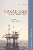 cazadores de materias primas-raf custers-9788416995370 cazadores de materias primas-raf custers-9788416995370