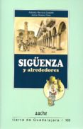 siguenza y alrededores-antonio herrera casado-isidre mones-9788417022570 siguenza y alrededores-antonio herrera casado-isidre mones-9788417022570