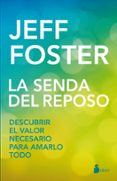 la senda del reposo-jeff foster-9788417030070 la senda del reposo-jeff foster-9788417030070
