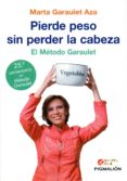 pierde peso sin perderla cabeza: el metodo garaulet-marta garaulet aza-9788417043070 pierde peso sin perderla cabeza: el metodo garaulet-marta garaulet aza-9788417043070