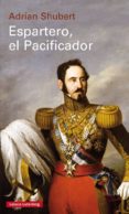 espartero, el pacificador-adrian shubert-9788417355470 espartero, el pacificador-adrian shubert-9788417355470