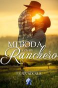 mi boda con un ranchero (ebook)-erina alcala-9788417474270 mi boda con un ranchero (ebook)-erina alcala-9788417474270