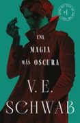 Descargas gratuitas en pdf de libros de texto UNA MAGIA MÁS OSCURA (SOMBRAS DE MAGIA VOL. 1) 9788419497970 RTF de V. E. SCHWAB (Spanish Edition)
