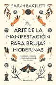Descargar libro en pdf EL ARTE DE LA MANIFESTACIÓN PARA BRUJAS MODERNAS
				EBOOK (Literatura española) FB2 MOBI de SARAH BARTLETT