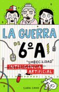 la guerra de 6º a 3: (inteligencia) imbecilidad artificial-sara cano-9788420484570 la guerra de 6º a 3: (inteligencia) imbecilidad artificial-sara cano-9788420484570