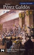 7 de julio (episodios nacionales, 15, segunda parte)-benito perez galdos-9788420658070 7 de julio (episodios nacionales, 15, segunda parte)-benito perez galdos-9788420658070
