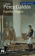 españa tragica (episodios nacionales, 42 / serie final)-benito perez galdos-9788420668970 españa tragica (episodios nacionales, 42 / serie final)-benito perez galdos-9788420668970