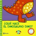 ¿qué hace el dinosaurio dino?-9788421679470 ¿qué hace el dinosaurio dino?-9788421679470