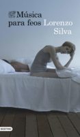 música para feos (ebook)-lorenzo silva-9788423349470 música para feos (ebook)-lorenzo silva-9788423349470