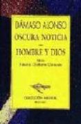 oscura noticia: hombre y dios (3ª ed.)-damaso alonso-9788423972470 oscura noticia: hombre y dios (3ª ed.)-damaso alonso-9788423972470